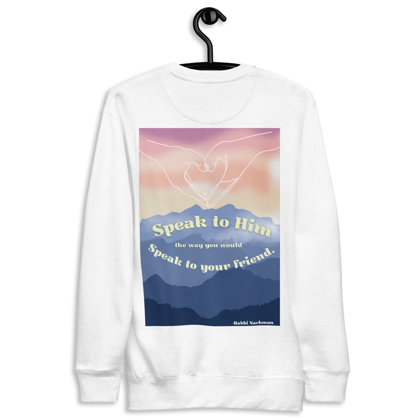 Speak to Him Unisex Premium Sweatshirt